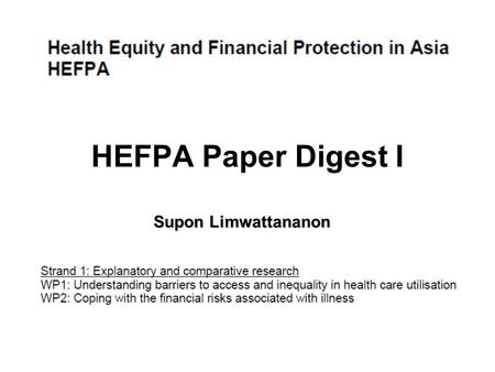 HEFPA Paper Digest I Supon Limwattananon. WP2 WP1.