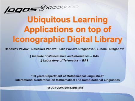 Ubiquitous Learning Applications on top of Iconographic Digital Library 30 years Department of Mathematical Linguistics International Conference on Mathematical.