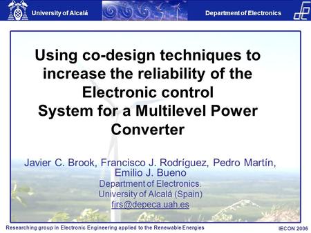 Using co-design techniques to increase the reliability of the Electronic control System for a Multilevel Power Converter Javier C. Brook, Francisco J.