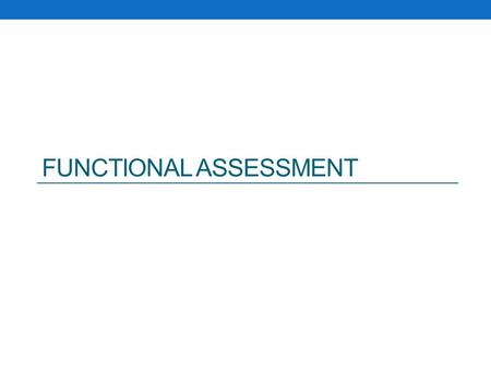 Functional Assessment