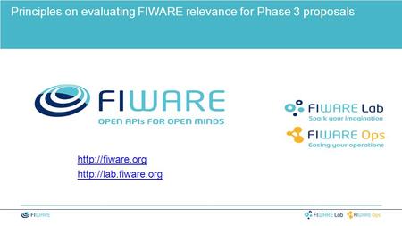 Principles on evaluating FIWARE relevance for Phase 3 proposals.