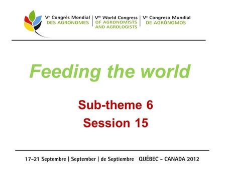 Feeding the world Sub-theme 6 Session 15. From farm to fork: a profession at the center of the food chain Coretti Cosimo Damiano, CONAF ( Coordinator.