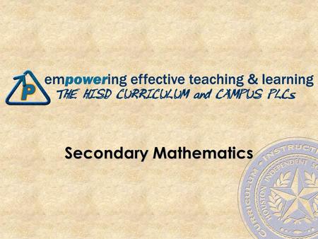 Secondary Mathematics. 2 Introductions Secondary Mathematics Presenter and campus/work location Presenter and campus/work location.