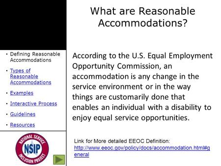 According to the U.S. Equal Employment Opportunity Commission, an accommodation is any change in the service environment or in the way things are customarily.