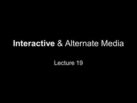 Interactive & Alternate Media Lecture 19. Global growth of Internet users since 1995 www.internetworldstats.com.