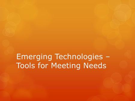 Emerging Technologies – Tools for Meeting Needs. Overview  Housekeeping  Assignment 2  Assignment 2 YouTube  Emerging Technology Trends – User-Centered.