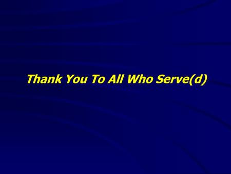 Thank You To All Who Serve(d). “It is good to speak of God today.” Thank You for coming and worshiping.