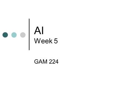 AI Week 5 GAM 224. Outline Announcements Final Project Demos Discussion Break Lecture AI Narrative.