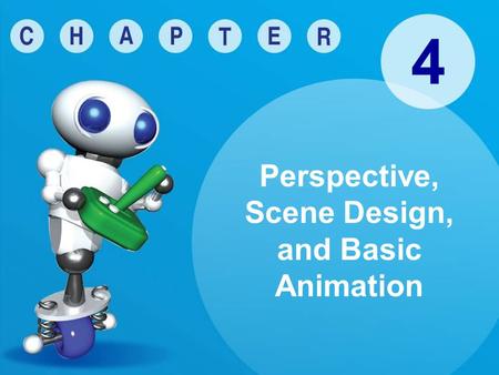 4 Perspective, Scene Design, and Basic Animation.