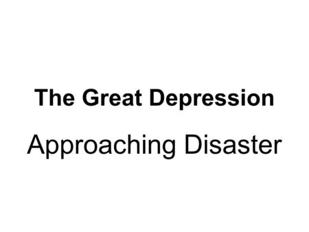 The Great Depression Approaching Disaster. The Stock Market is where shares of companies are bought and sold. The stock market crashed on October 29,