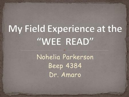 Nohelia Parkerson Beep 4384 Dr. Amaro. The Wee Read program takes place here every Tuesday from 10:30 – 11:30 AM.