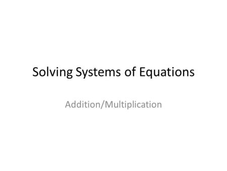 Solving Systems of Equations