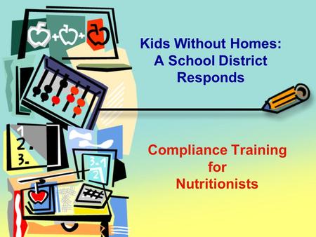 Compliance Training for Nutritionists Kids Without Homes: A School District Responds.