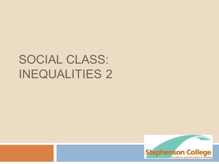 SOCIAL CLASS: INEQUALITIES 2 Why do working class children fail?  Is it because:  Genetically, working class children are not as clever as children.