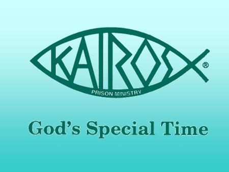 Why Kairos? “… I was in prison and you came to visit me.” Matthew 25:36.