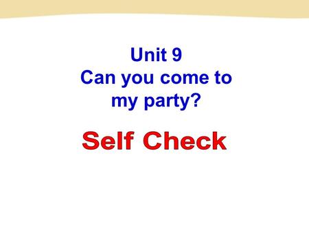 Unit 9 Can you come to my party?. 1. 复习备考 ______________ 2. 帮助我的父母干家务 __________________________ 3. 去看医生 ________________ 4. 上钢琴课 __________________ 5.