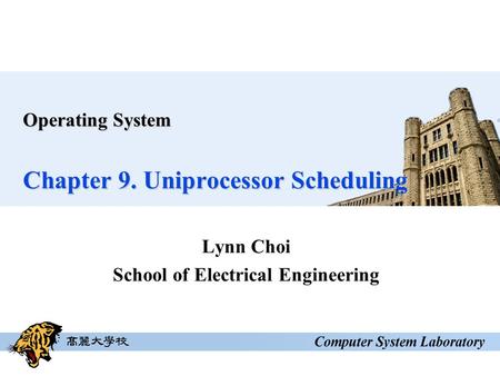 Operating System Chapter 9. Uniprocessor Scheduling