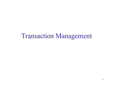 1 Transaction Management. 2 Outline Transaction management –motivation & brief introduction –major issues recovery concurrency control Recovery.