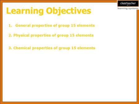 Learning Objectives General properties of group 15 elements