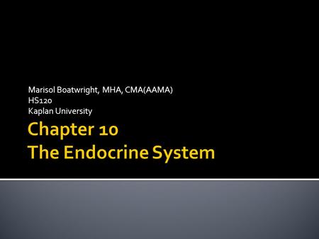 Marisol Boatwright, MHA, CMA(AAMA) HS120 Kaplan University.