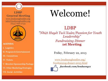 LDBP General Meeting  (832) 768-0739 AGENDA I. Logistics II. Program & Entertainment III. Committees IV.