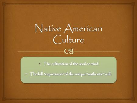  A Heritage Rich in Culture  Columbus led the way The European colonization of the Americas forever changed the lives and cultures of the Native Americans.