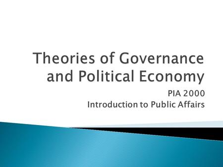 PIA 2000 Introduction to Public Affairs. 1. Comparison by Structure- Unit for comparison 2. Ideal Types 3. The Rationality Debate 4. Governance Processes.