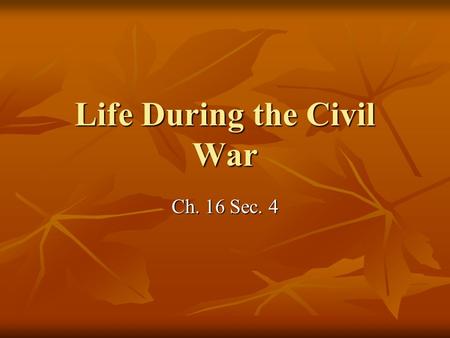 Life During the Civil War