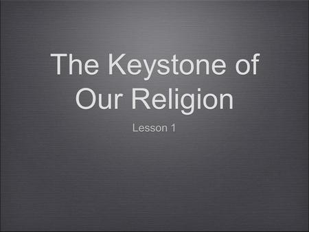 The Keystone of Our Religion