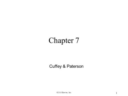 ©2010 Elsevier, Inc. 1 Chapter 7 Cuffey & Paterson.