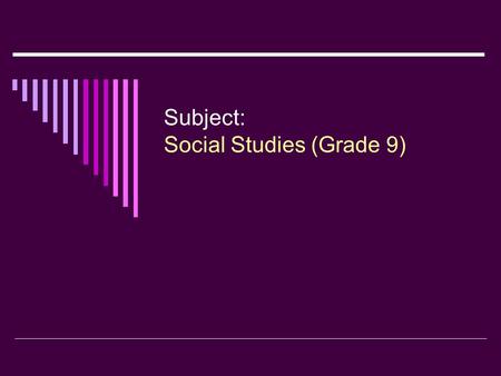 Subject: Social Studies (Grade 9). Atlantic Canada in the Global Community My Cultural Album.