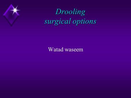 Drooling surgical options Watad waseem. Submandibular and Sublingual gland innervation u Superior salivatory nucleus - nervus intermedius - facial nerve.