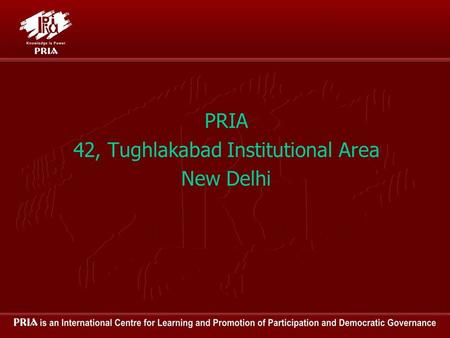 PRIA 42, Tughlakabad Institutional Area New Delhi.