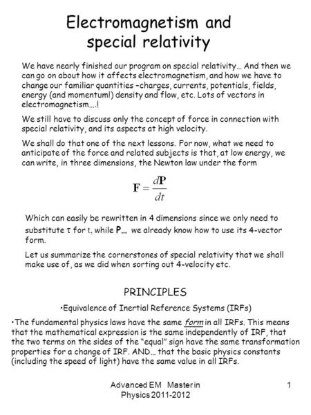 Advanced EM Master in Physics 2011-2012 1 Electromagnetism and special relativity We have nearly finished our program on special relativity… And then we.