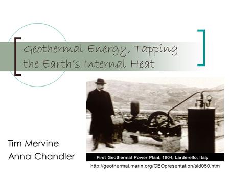 Geothermal Energy, Tapping the Earth’s Internal Heat Tim Mervine Anna Chandler