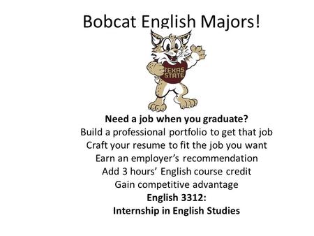 Need a job when you graduate? Build a professional portfolio to get that job Craft your resume to fit the job you want Earn an employer’s recommendation.