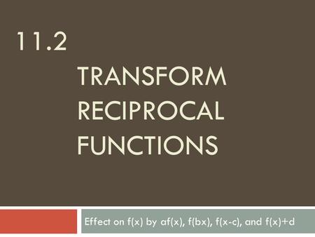 11.2 Transform Reciprocal FUnctions