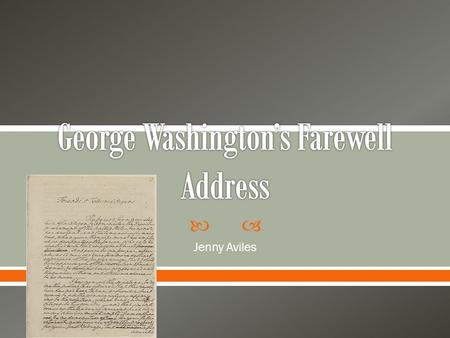  Jenny Aviles.  Speaker: George Washington o First president of the United States o Served from 1789-1797 o Served in the Virginia House of Burgesses.