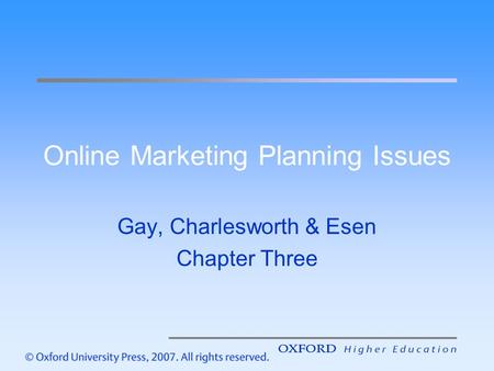 Online Marketing Planning Issues Gay, Charlesworth & Esen Chapter Three.