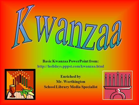 Basic Kwanzaa PowerPoint from: School Library Media Specialist