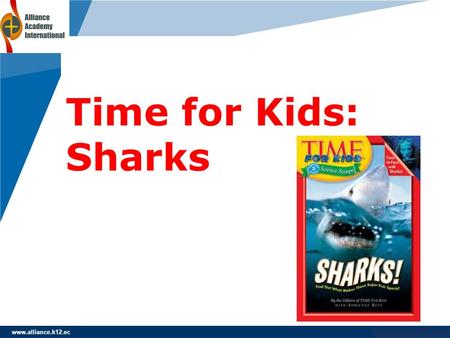 Www.company.com Time for Kids: Sharks www.alliance.k12.ec.