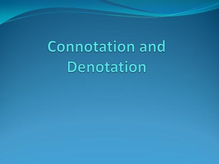 Connotation and Denotation