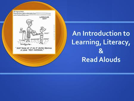 An Introduction to Learning, Literacy, & Read Alouds.