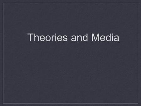 Theories and Media. What do you see? What comes to your mind when you look at this image? Why do you associate those thoughts with this image?