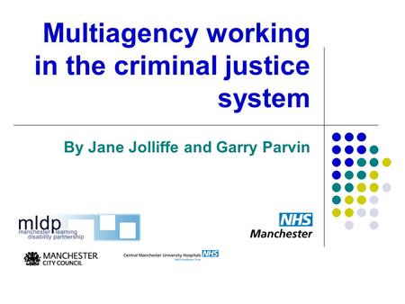 Multiagency working in the criminal justice system By Jane Jolliffe and Garry Parvin.