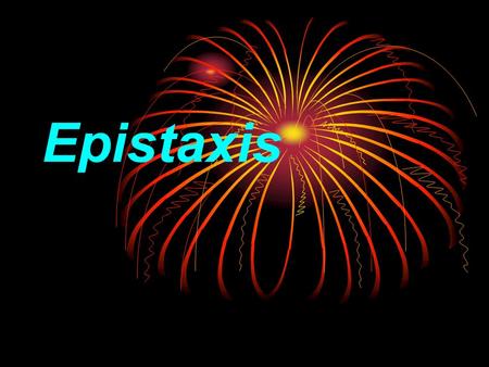 Epistaxis. Evaluation and Management History and Physical Exam 1. Evaluating the ABC. 2. Characterize Epistaxis ; amount,length of time, intermittent.