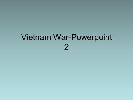 Vietnam War-Powerpoint 2. RULE Diem Diem was viewed by many normal Vietnamese as part of the best who had helped the French rule Vietnam.