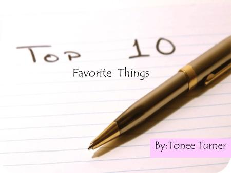 Favorite Things By:Tonee Turner. Class! Lunch All you do is talk and eat there. All my friends are there!