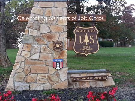 Celebrating 50 Years of Job Corps. Harpers Ferry Job Corps Center Vice President – Jasmine Jefferson Vice President – Jasmine Jefferson Secretary – Mousa.