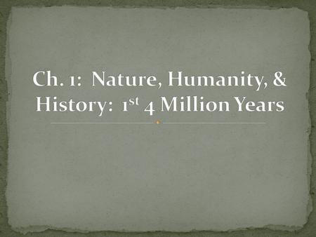 1. Evolution: Based on work of Darwin, fossil record, genetics… 2. Creationism (link to Intelligent Design): Based on Genesis, other creation myths/legends…